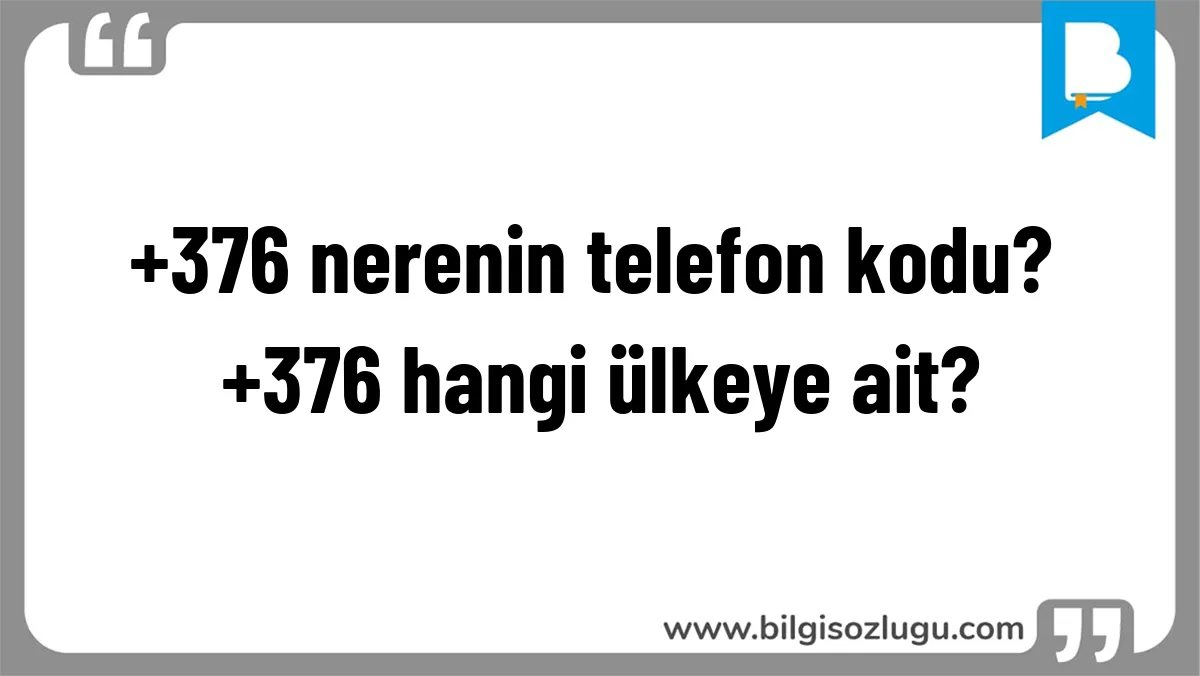 +376 nerenin telefon kodu? +376 hangi ülkeye ait?