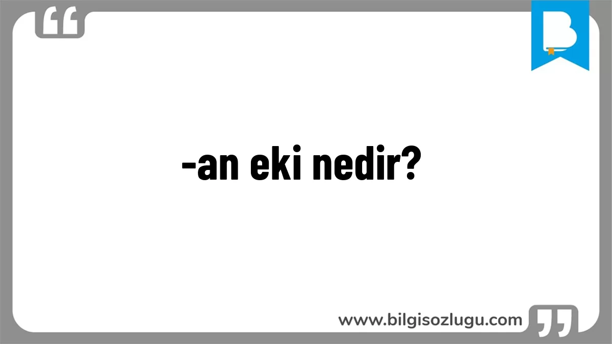 -an eki nedir?