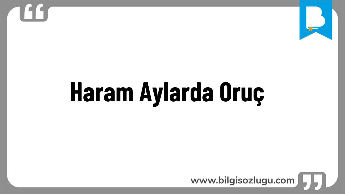 Haram Aylarda Oruç