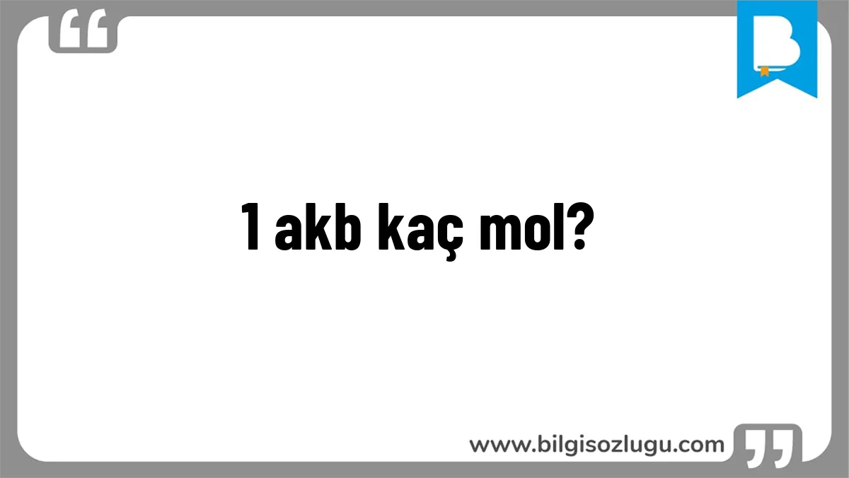 1 akb kaç mol?