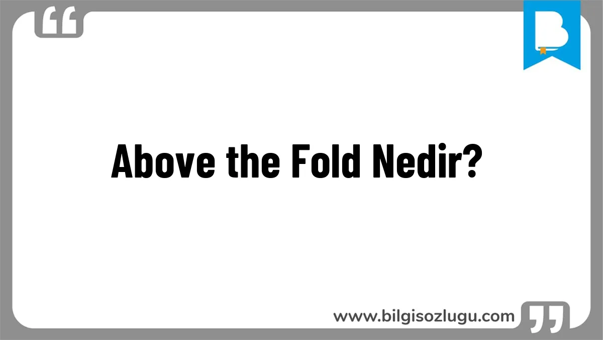 Above the Fold Nedir?