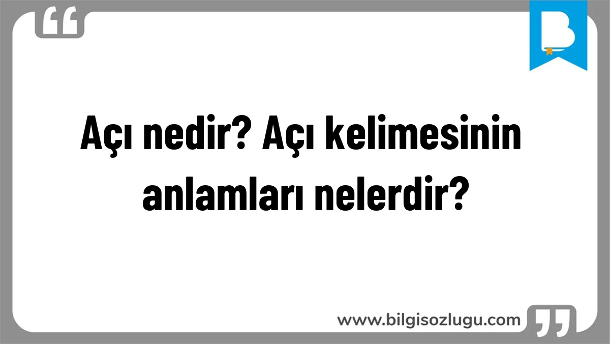 Açı nedir? Açı kelimesinin anlamları nelerdir?