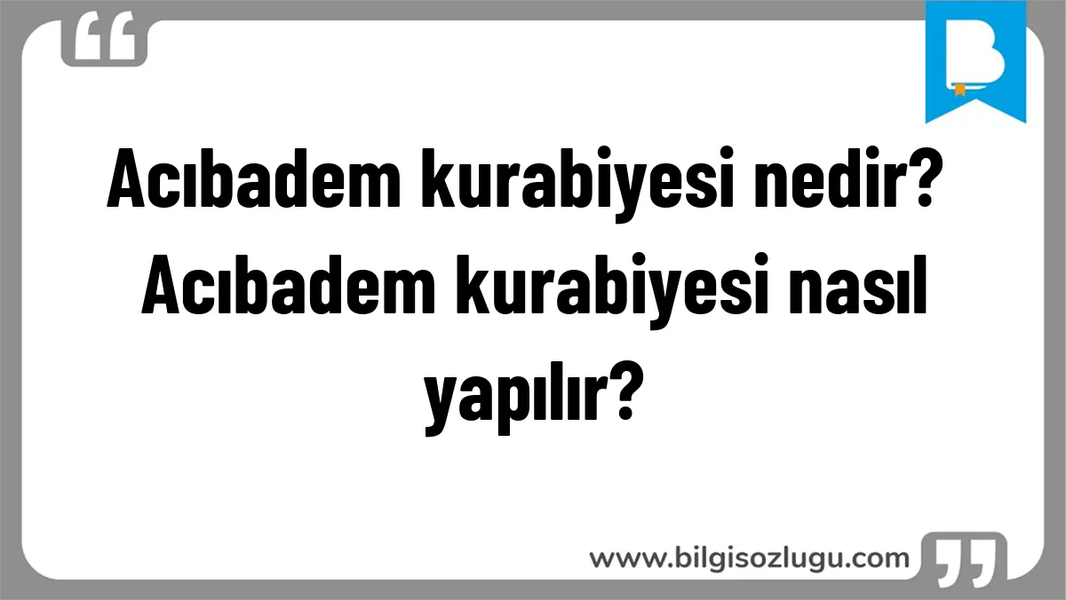 Acıbadem kurabiyesi nedir? Acıbadem kurabiyesi nasıl yapılır?