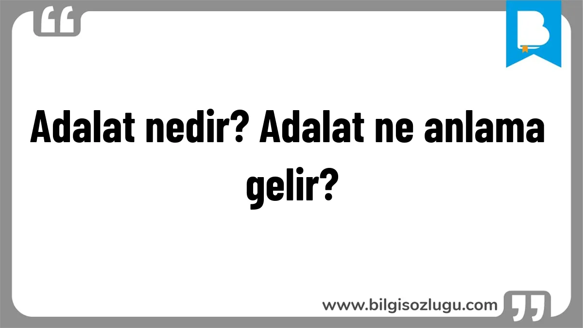 Adalat nedir? Adalat ne anlama gelir?