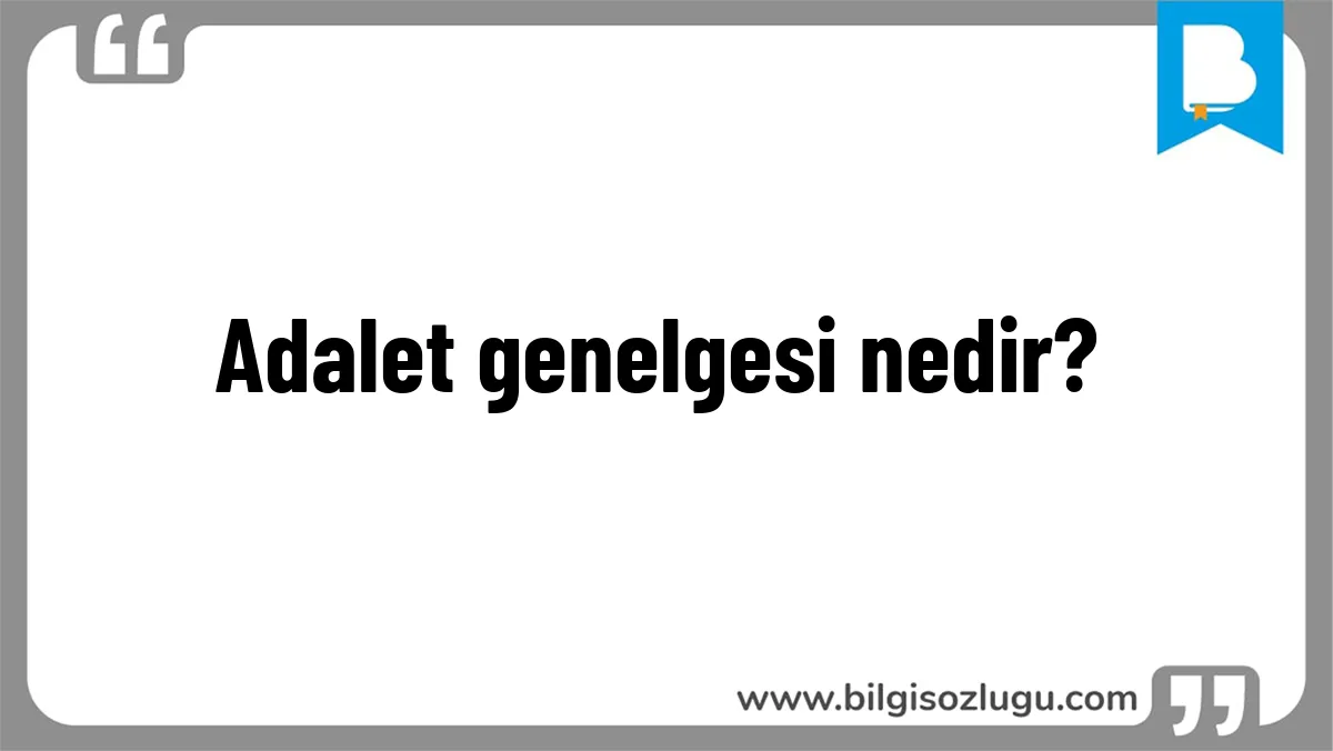 Adalet genelgesi nedir?