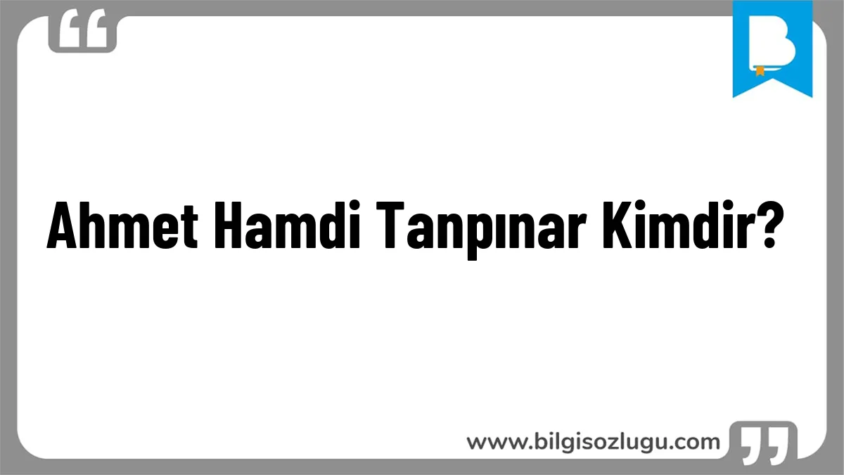 Ahmet Hamdi Tanpınar Kimdir?