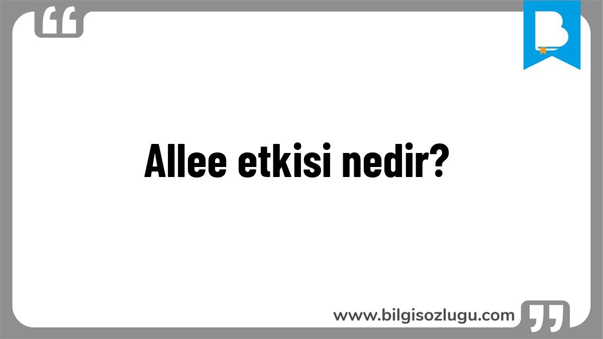 Allee etkisi nedir?