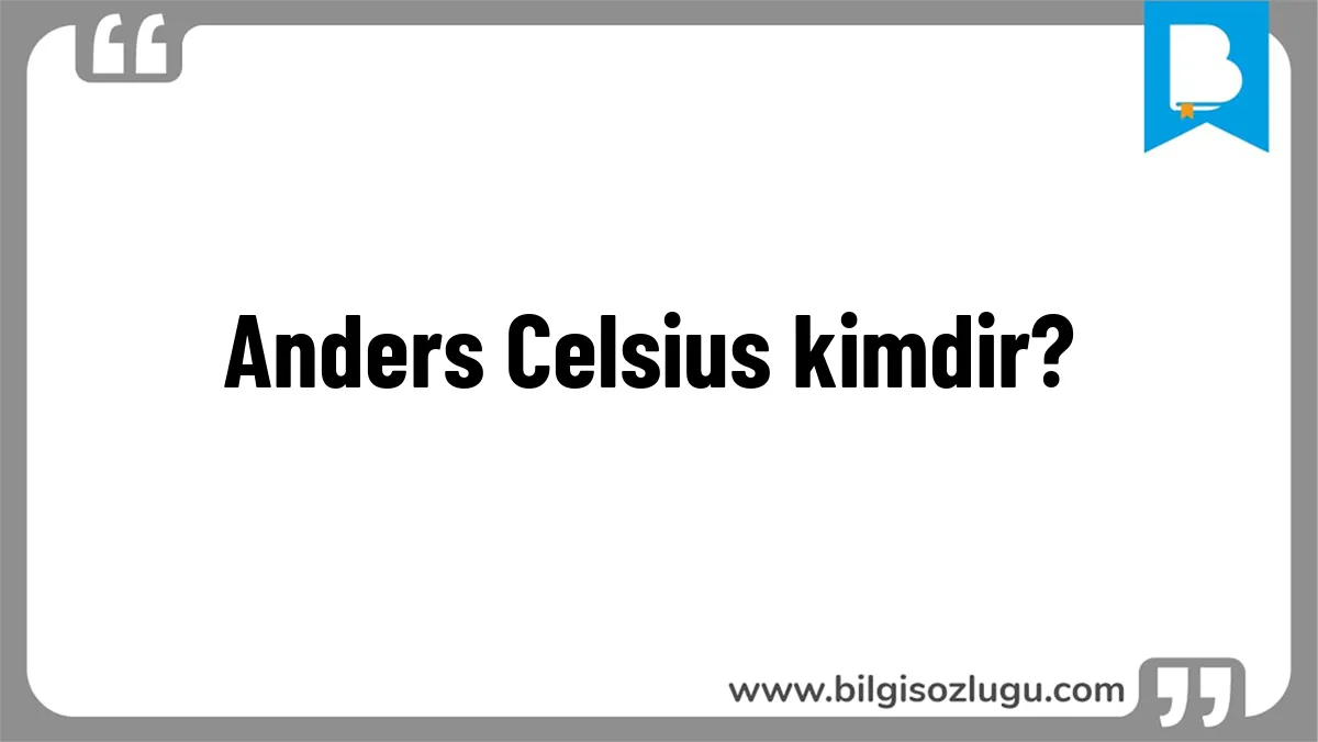 Anders Celsius kimdir?