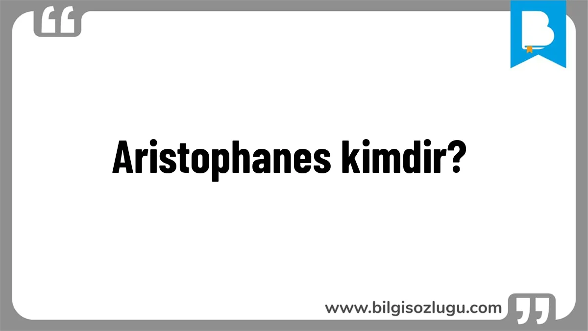Aristophanes kimdir?