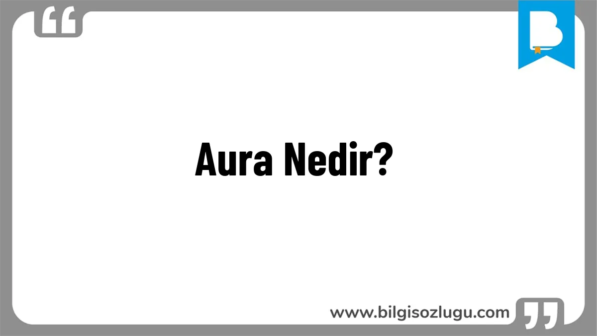 Aura Nedir?