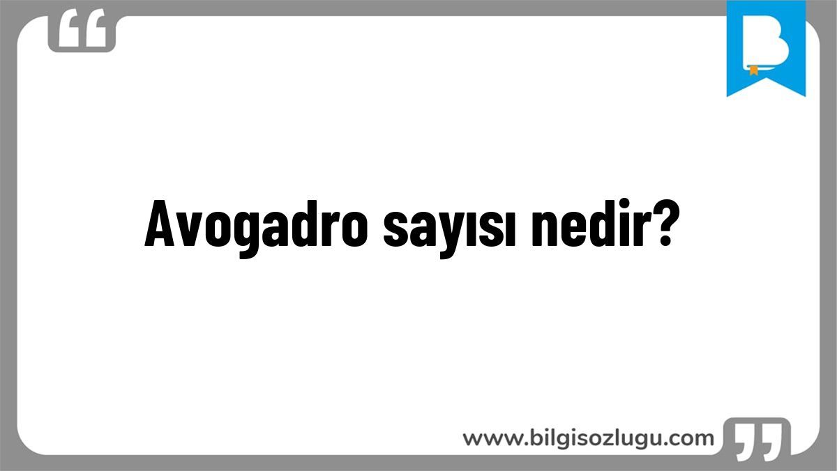 Avogadro sayısı nedir?