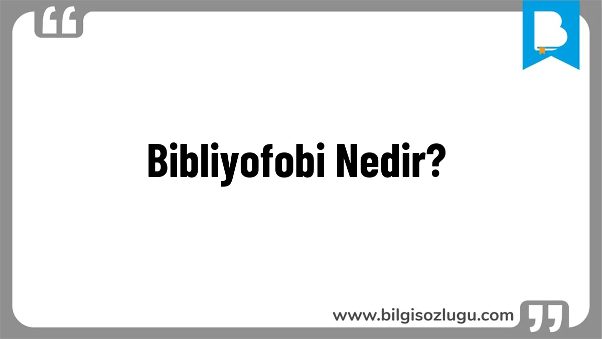Bibliyofobi Nedir?