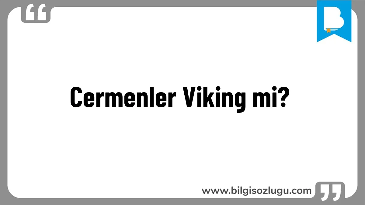 Cermenler Viking mi?