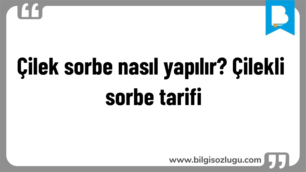 Çilek sorbe nasıl yapılır? Çilekli sorbe tarifi