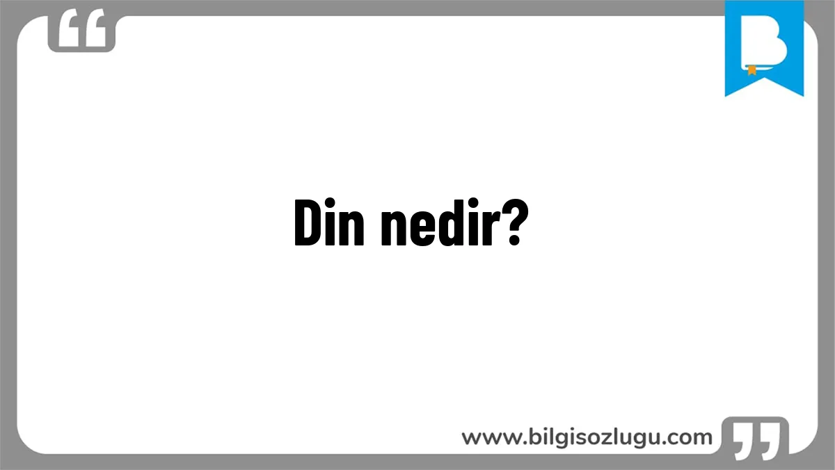 Din nedir?