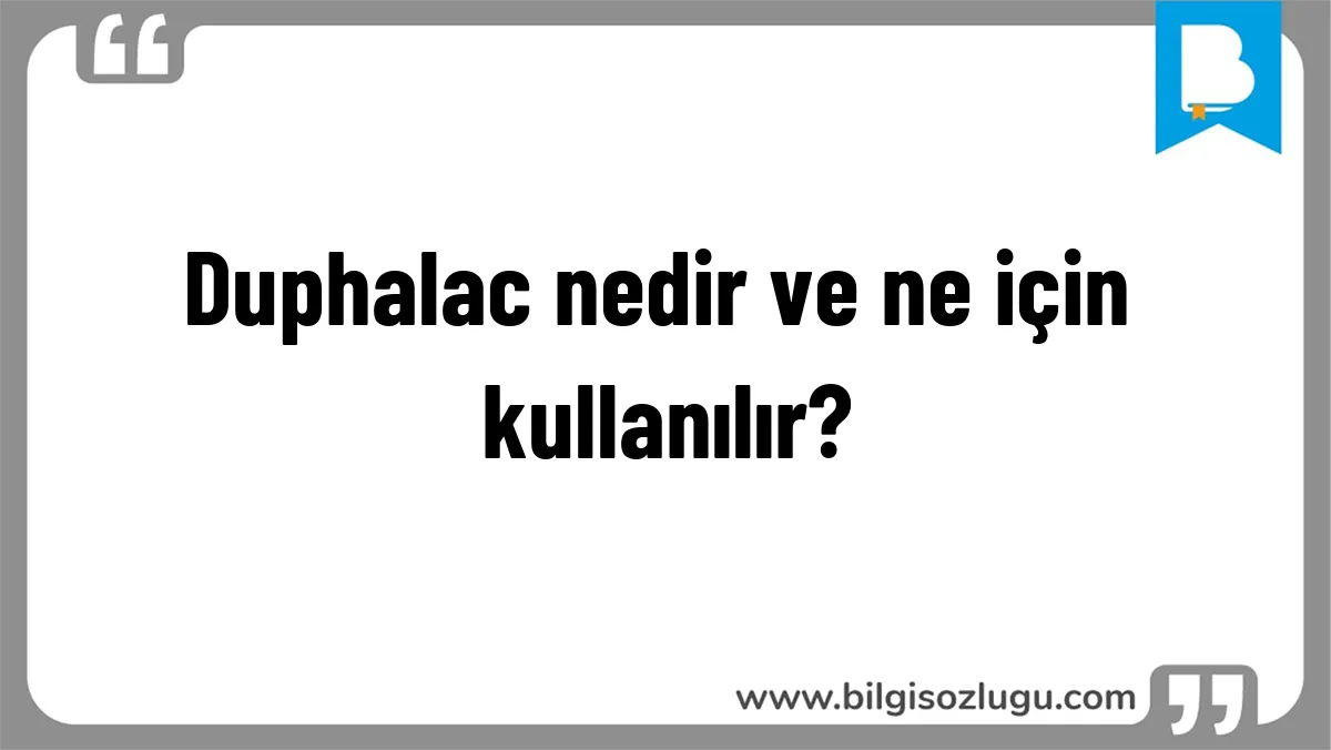 Duphalac nedir ve ne için kullanılır?