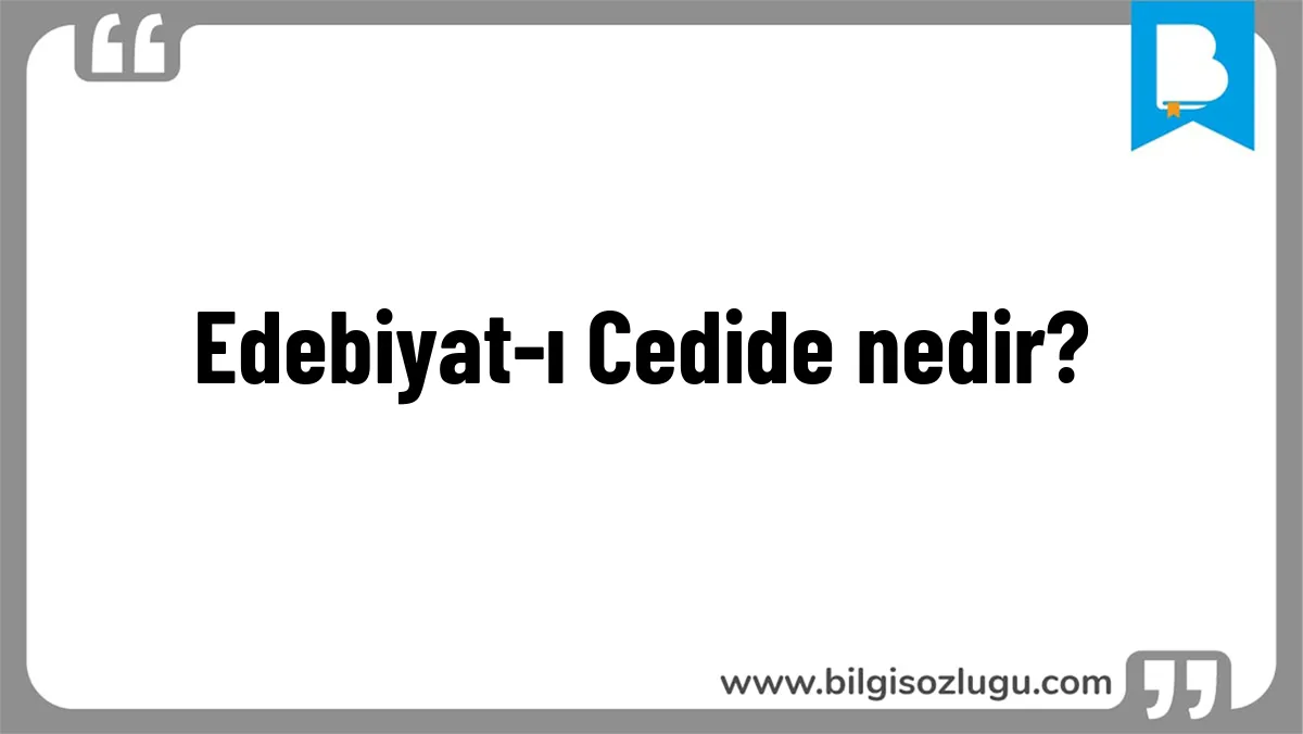 Edebiyat-ı Cedide nedir?