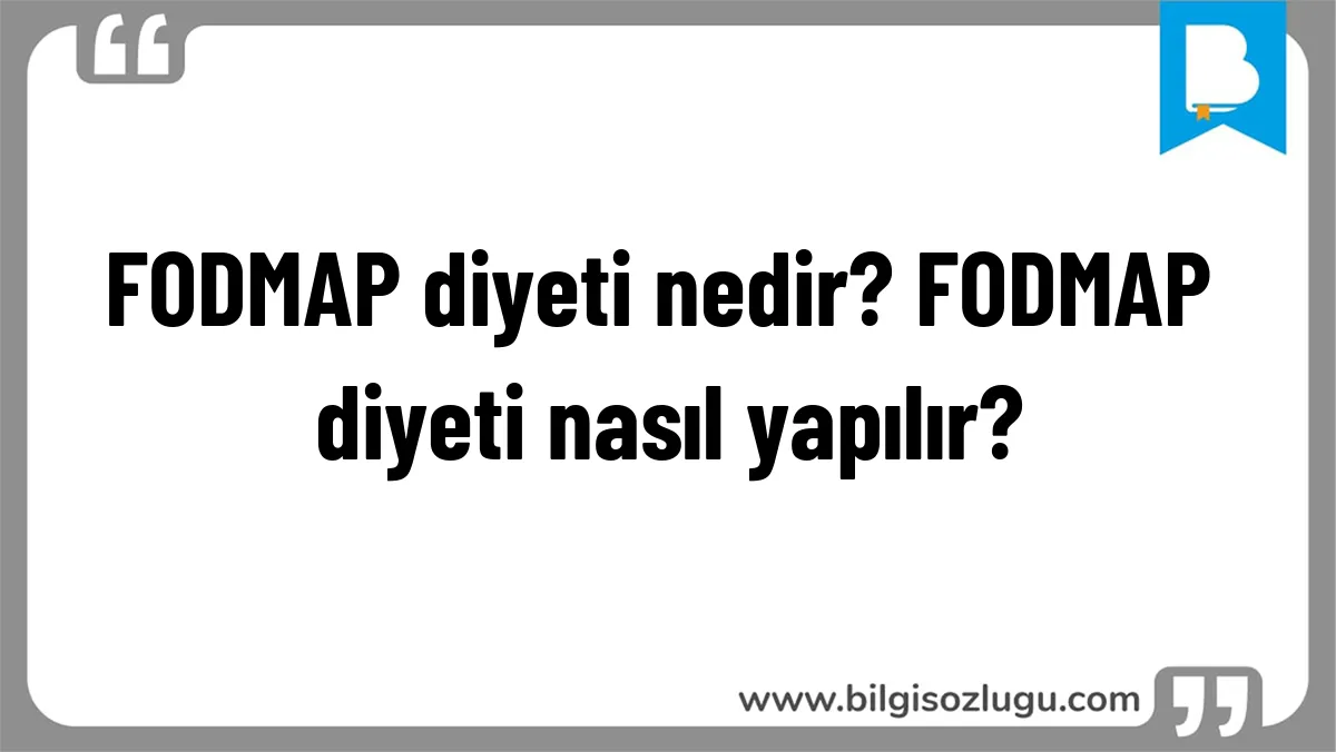 FODMAP diyeti nedir? FODMAP diyeti nasıl yapılır?