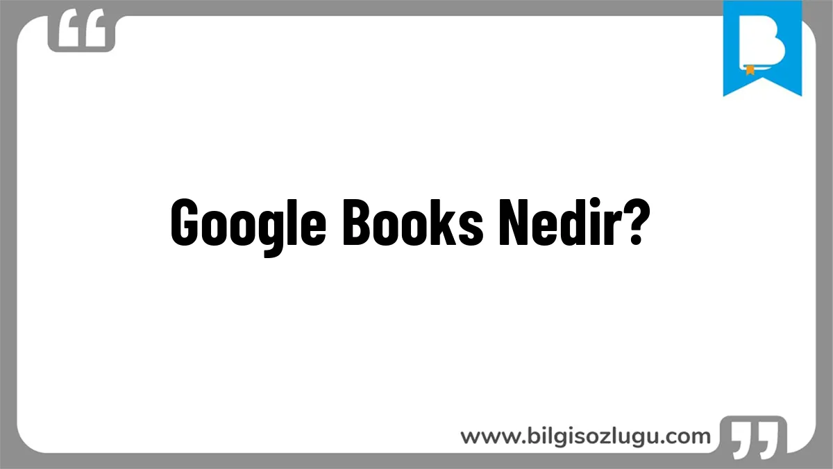 Google Books Nedir?