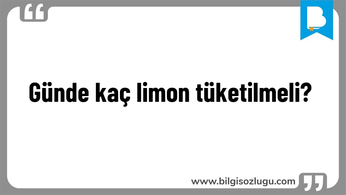 Günde kaç limon tüketilmeli?