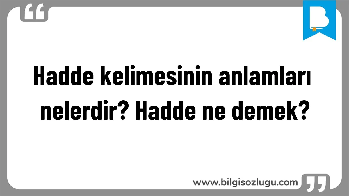 Hadde kelimesinin anlamları nelerdir? Hadde ne demek?