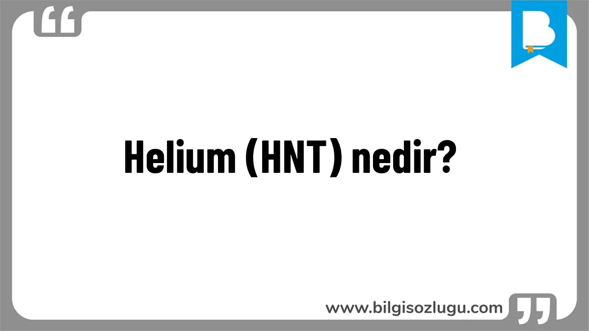 Helium (HNT) nedir?