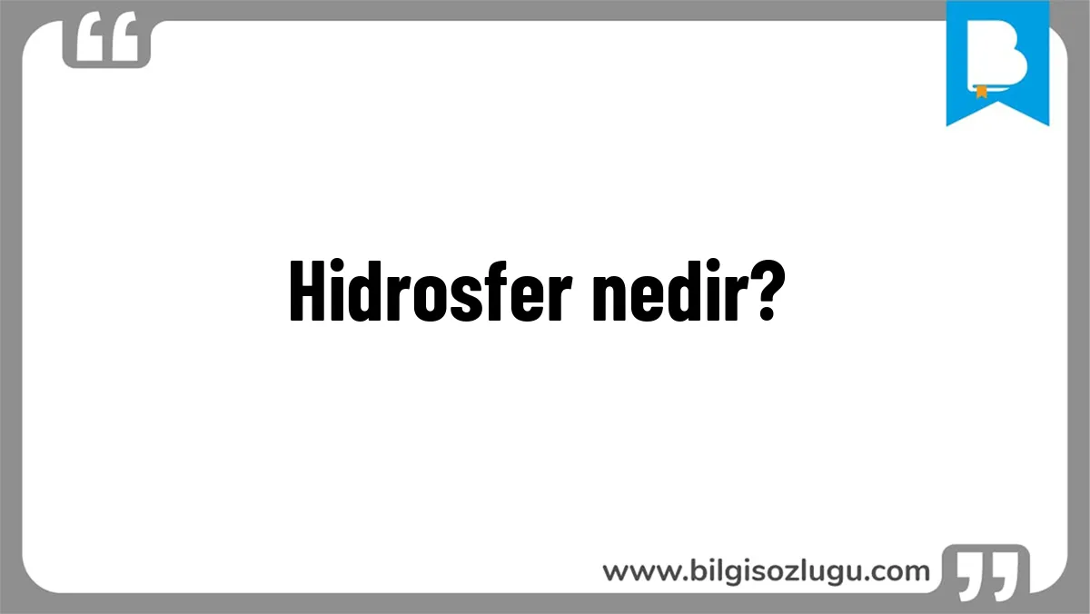 Hidrosfer nedir?