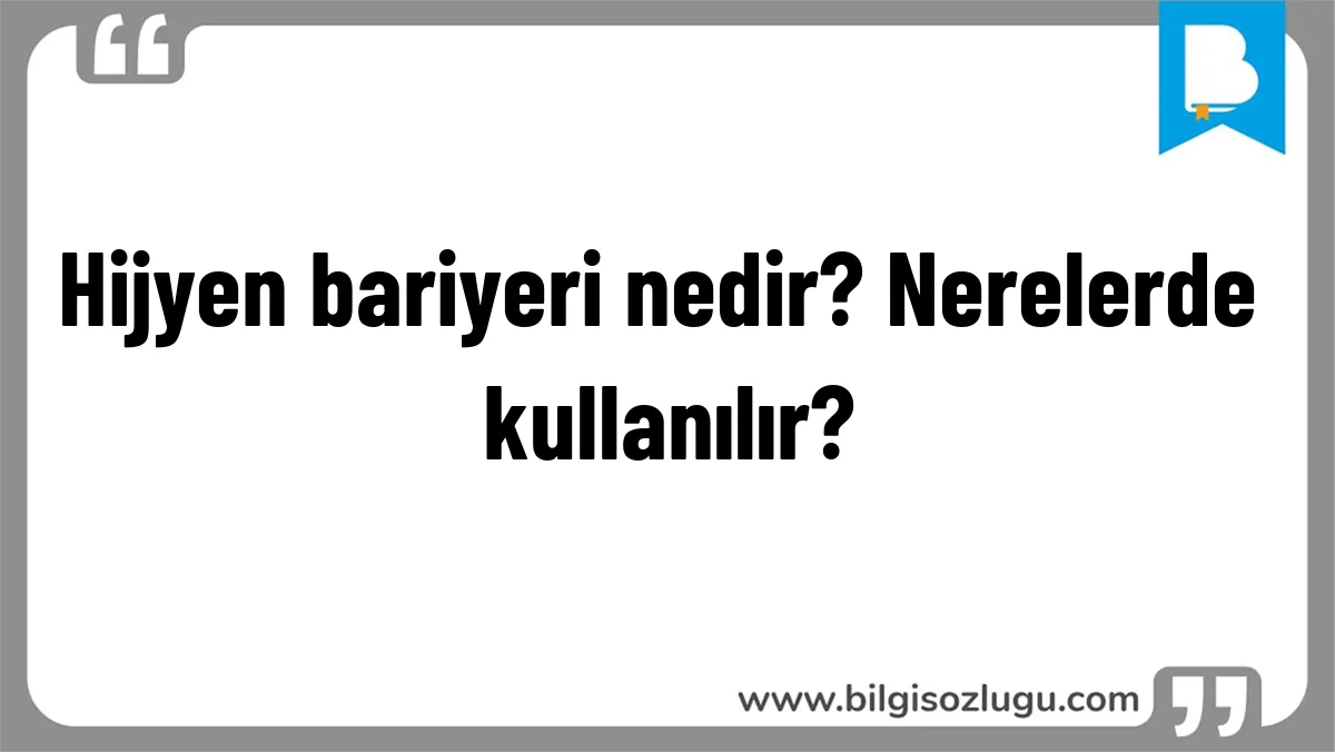 Hijyen bariyeri nedir? Nerelerde kullanılır?
