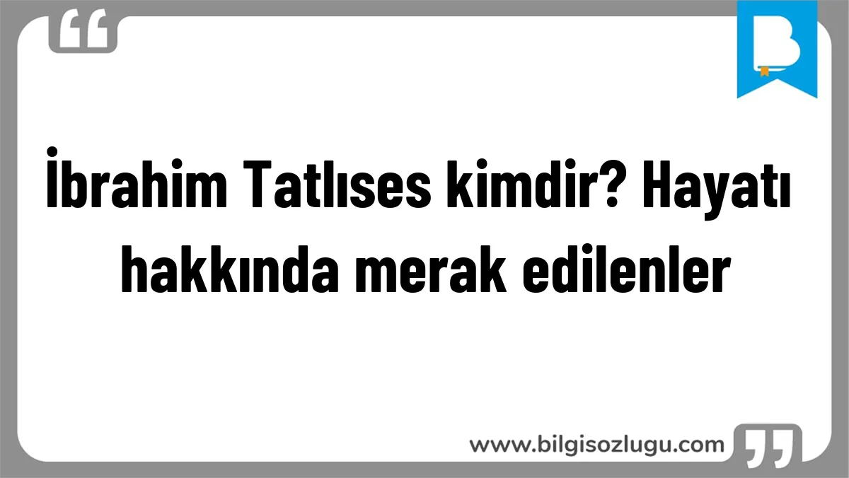 İbrahim Tatlıses kimdir? Hayatı hakkında merak edilenler
