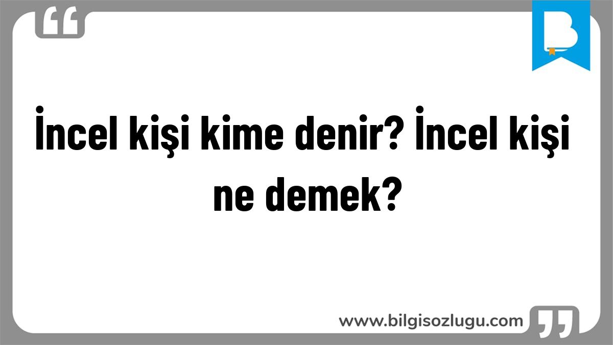 İncel kişi kime denir? İncel kişi ne demek?