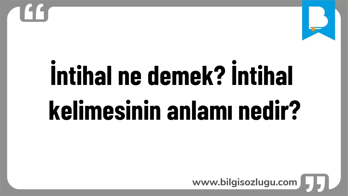 İntihal ne demek? İntihal kelimesinin anlamı nedir?