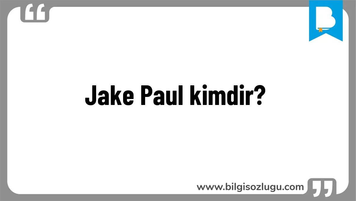 Jake Paul kimdir?