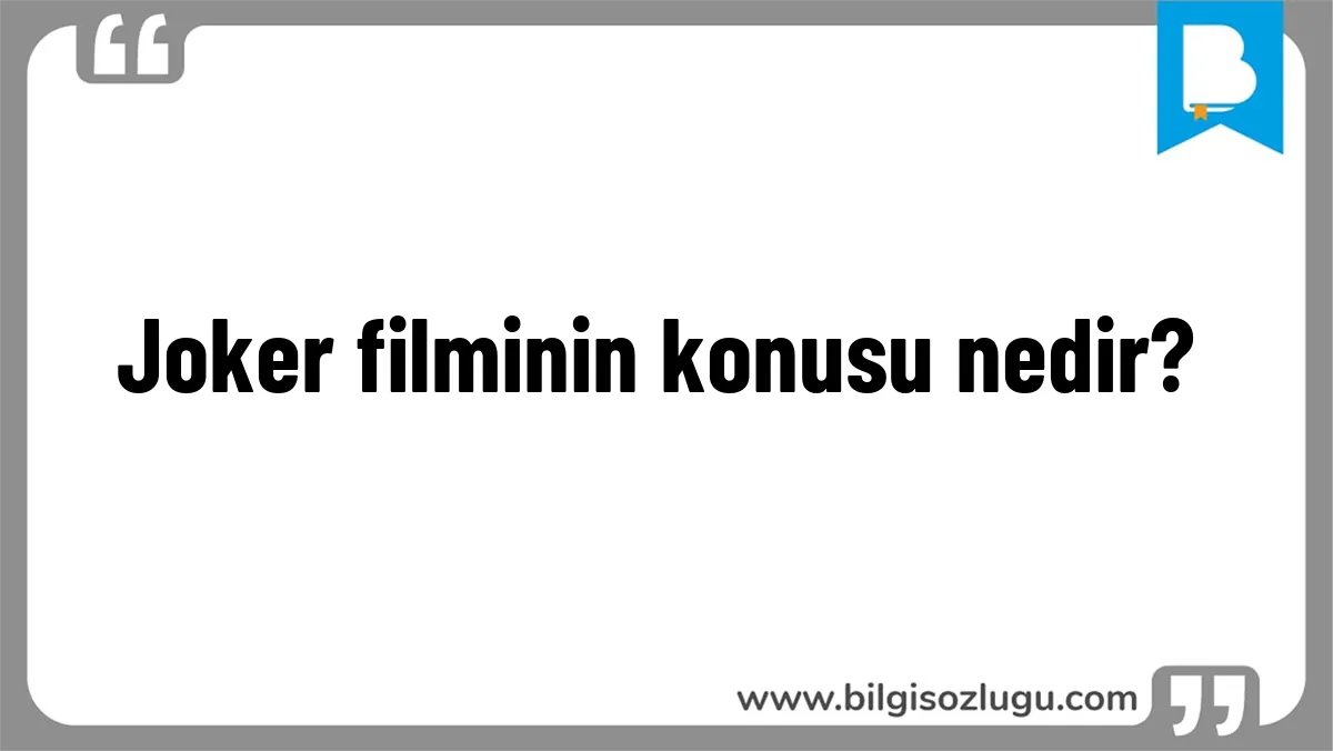 Joker filminin konusu nedir?