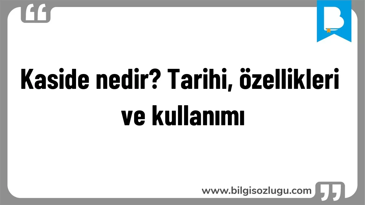 Kaside nedir? Tarihi, özellikleri ve kullanımı