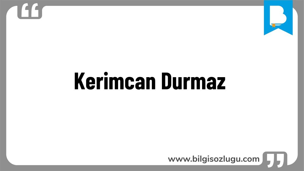 Kerimcan Durmaz