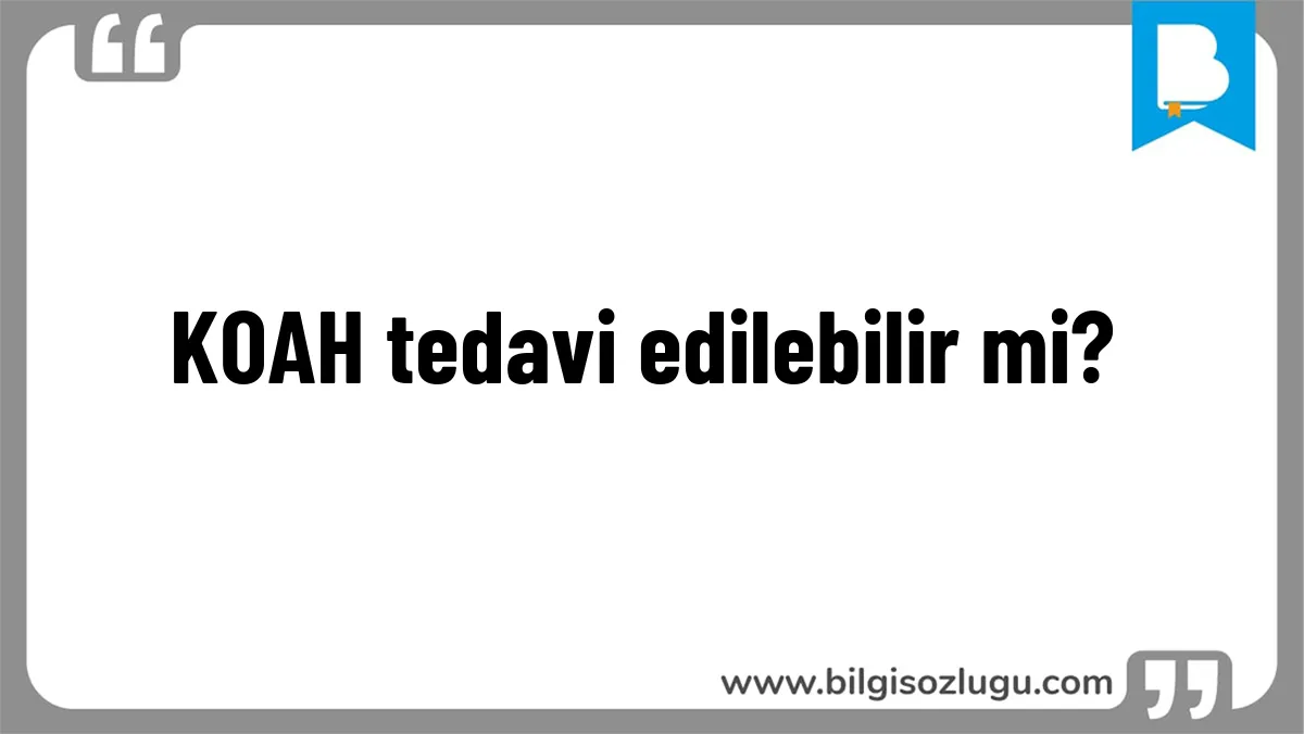 KOAH tedavi edilebilir mi?