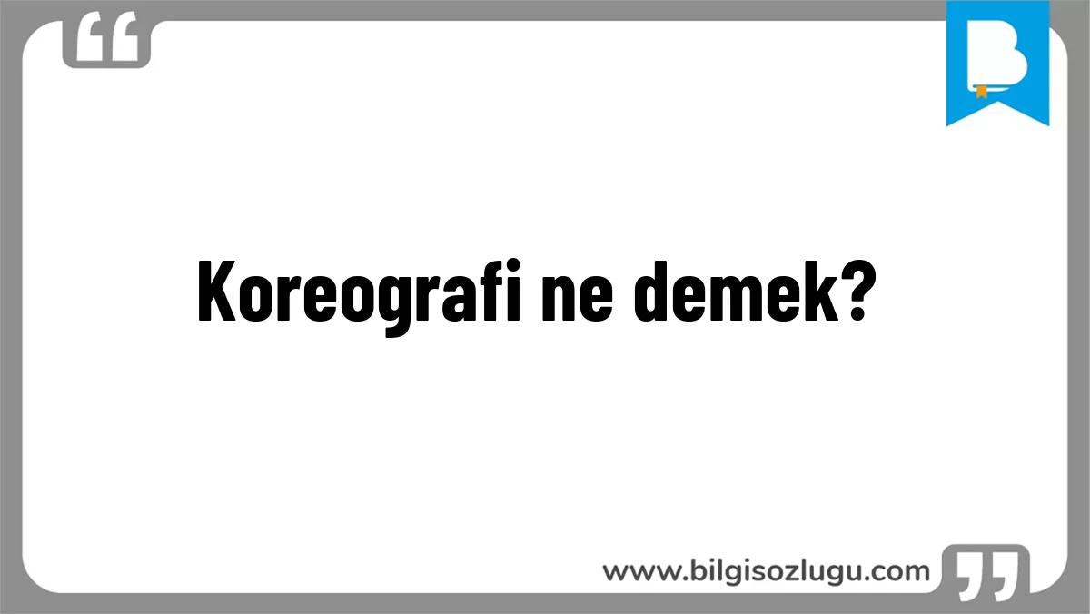 Koreografi ne demek?