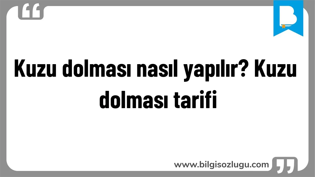 Kuzu dolması nasıl yapılır? Kuzu dolması tarifi