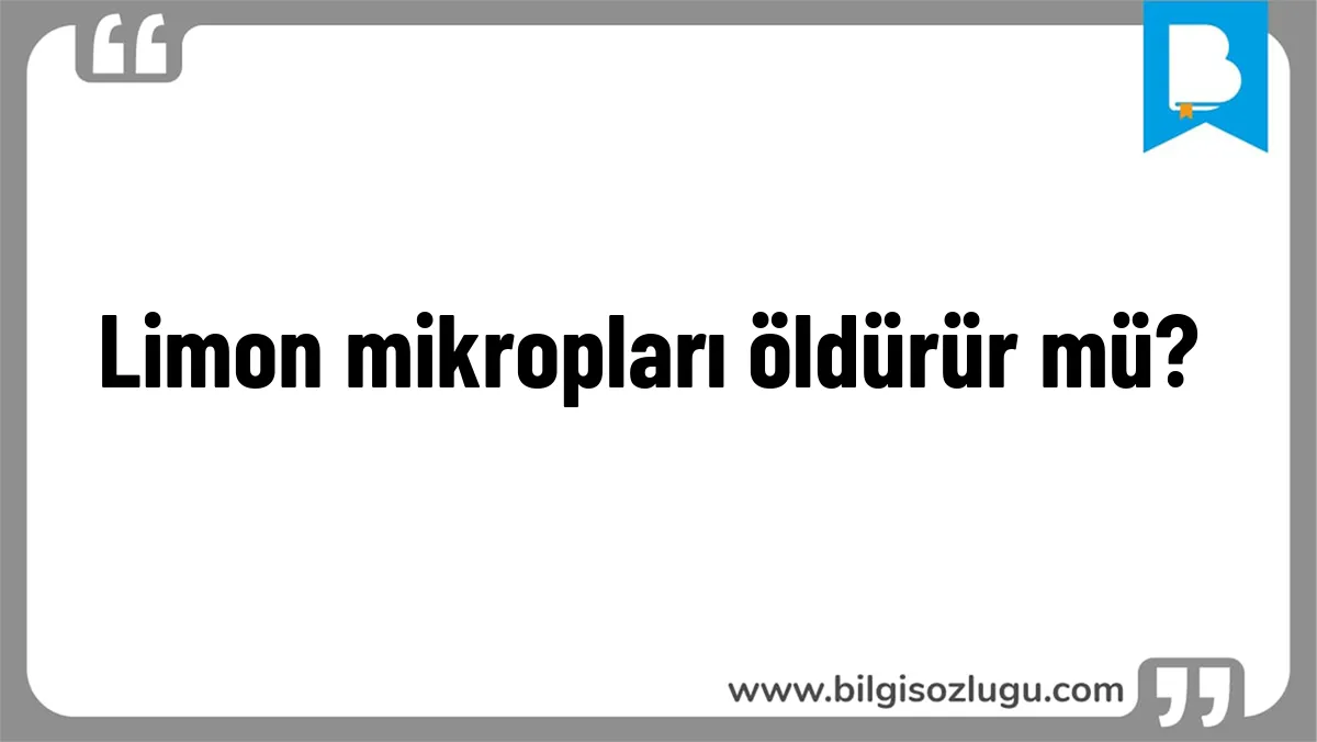 Limon mikropları öldürür mü?