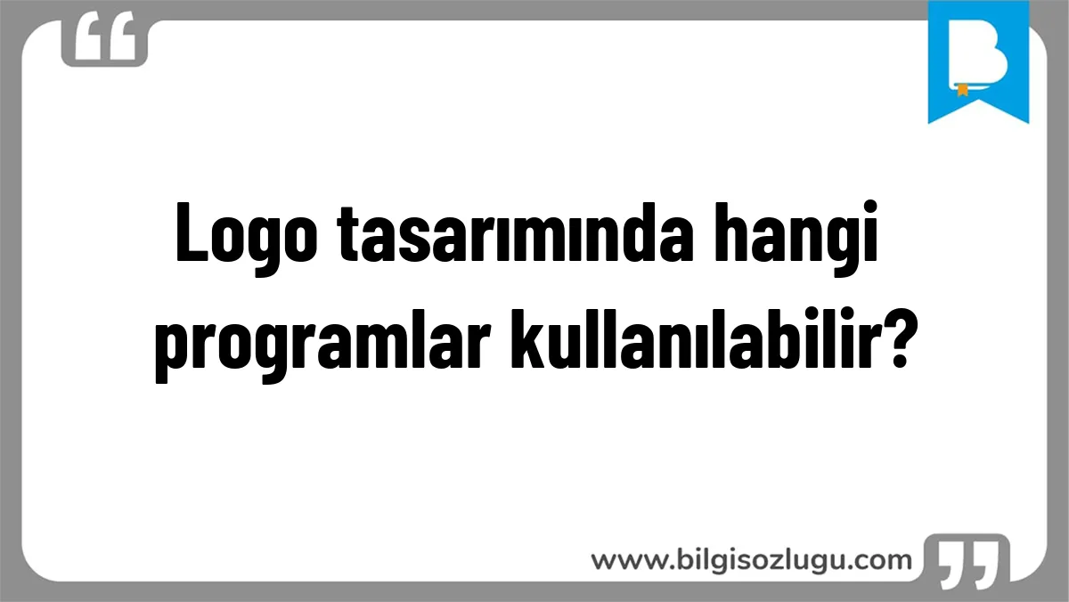 Logo tasarımında hangi programlar kullanılabilir?