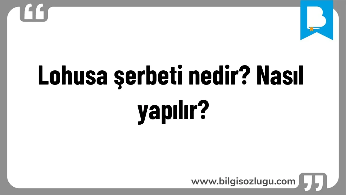 Lohusa şerbeti nedir? Nasıl yapılır?