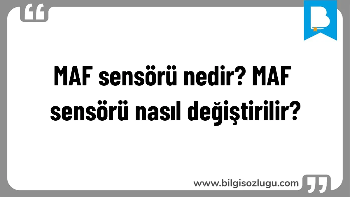 MAF sensörü nedir? MAF sensörü nasıl değiştirilir?