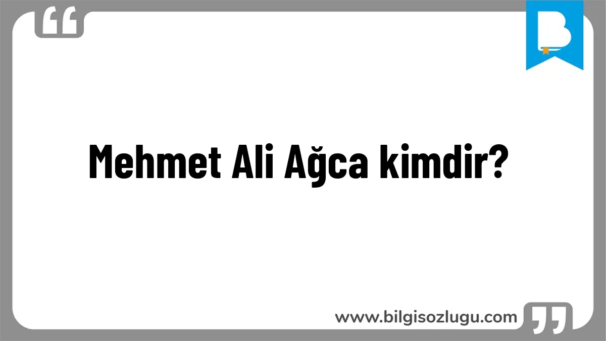 Mehmet Ali Ağca kimdir?