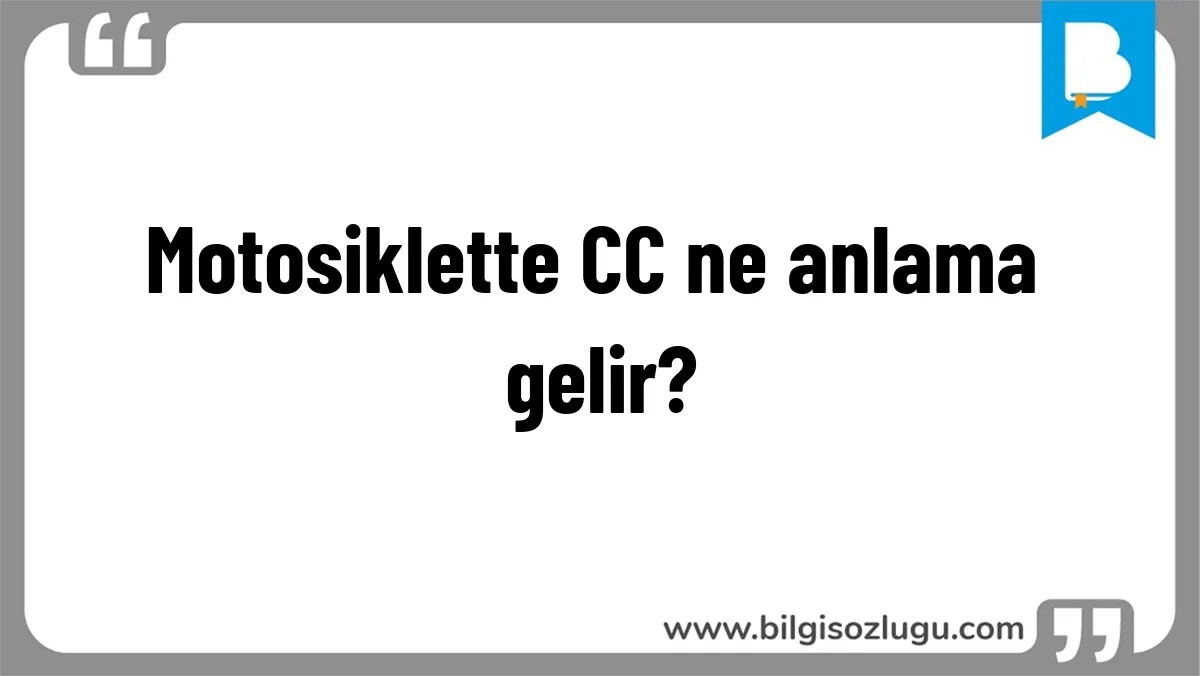 Motosiklette CC ne anlama gelir?