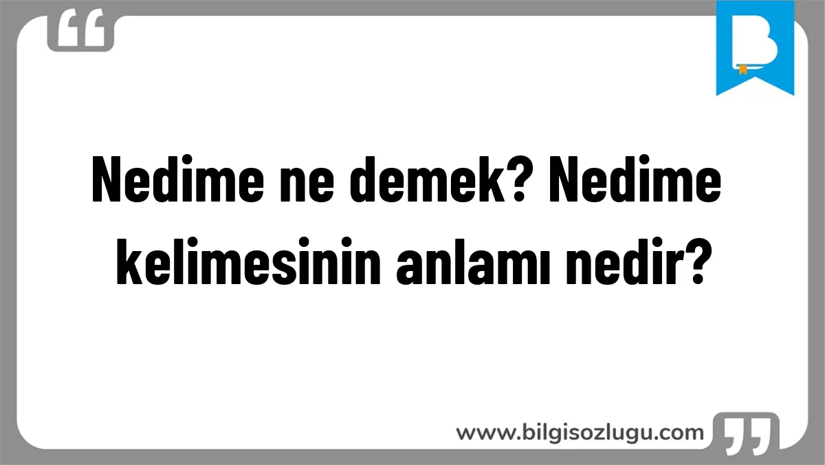 Nedime ne demek? Nedime kelimesinin anlamı nedir?