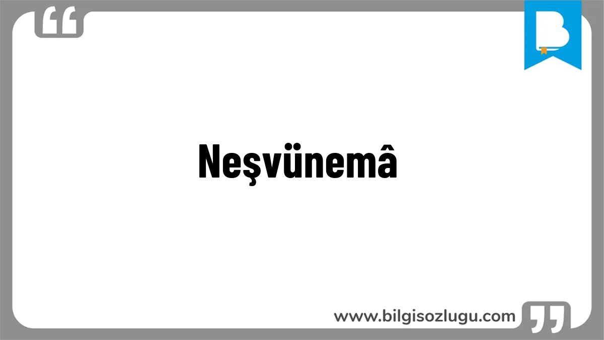 Neşvünemâ