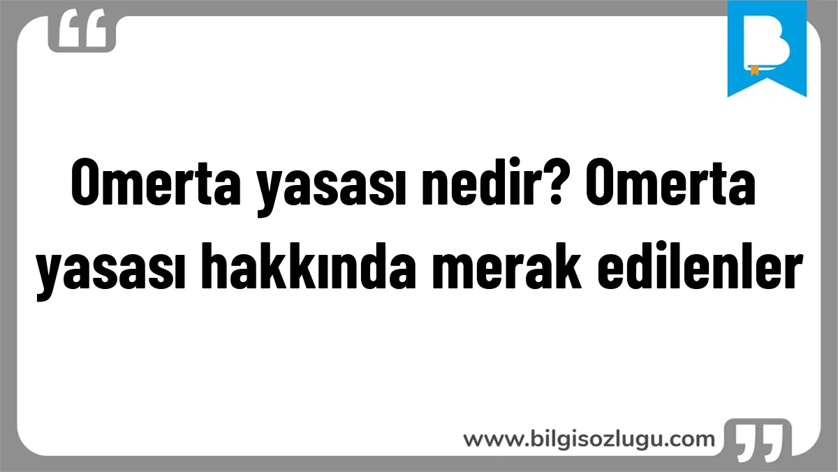 Omerta yasası nedir? Omerta yasası hakkında merak edilenler