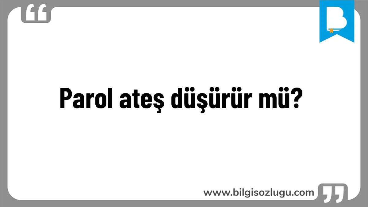 Parol ateş düşürür mü?