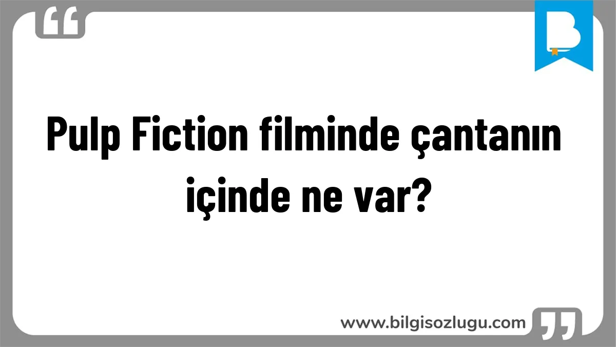 Pulp Fiction filminde çantanın içinde ne var?