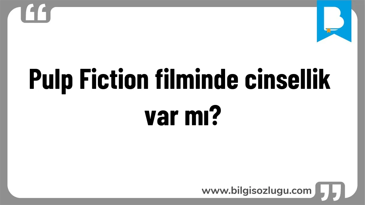 Pulp Fiction filminde cinsellik var mı?